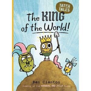 The King of the World! -- Ben Clanton